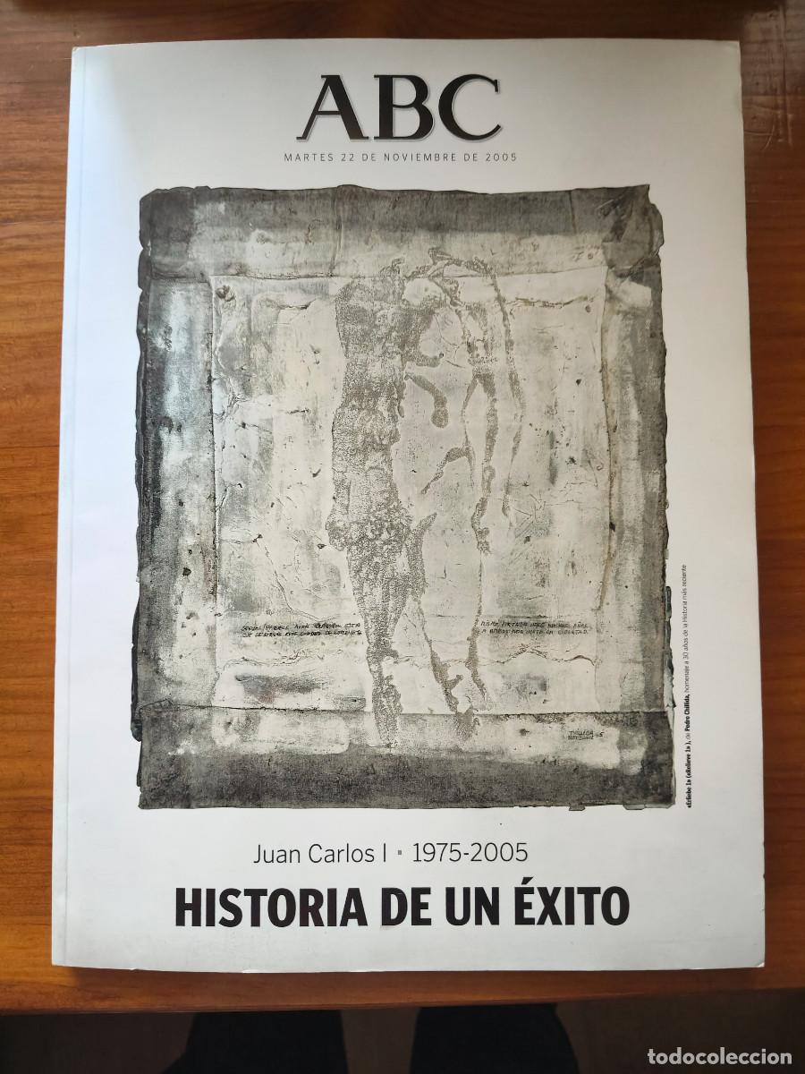 Collection Magazines and Newspapers: ABC - Juan Carlos I (1975-2005). Historia de un &eacute;xito - Martes 22 de noviembre de 2005