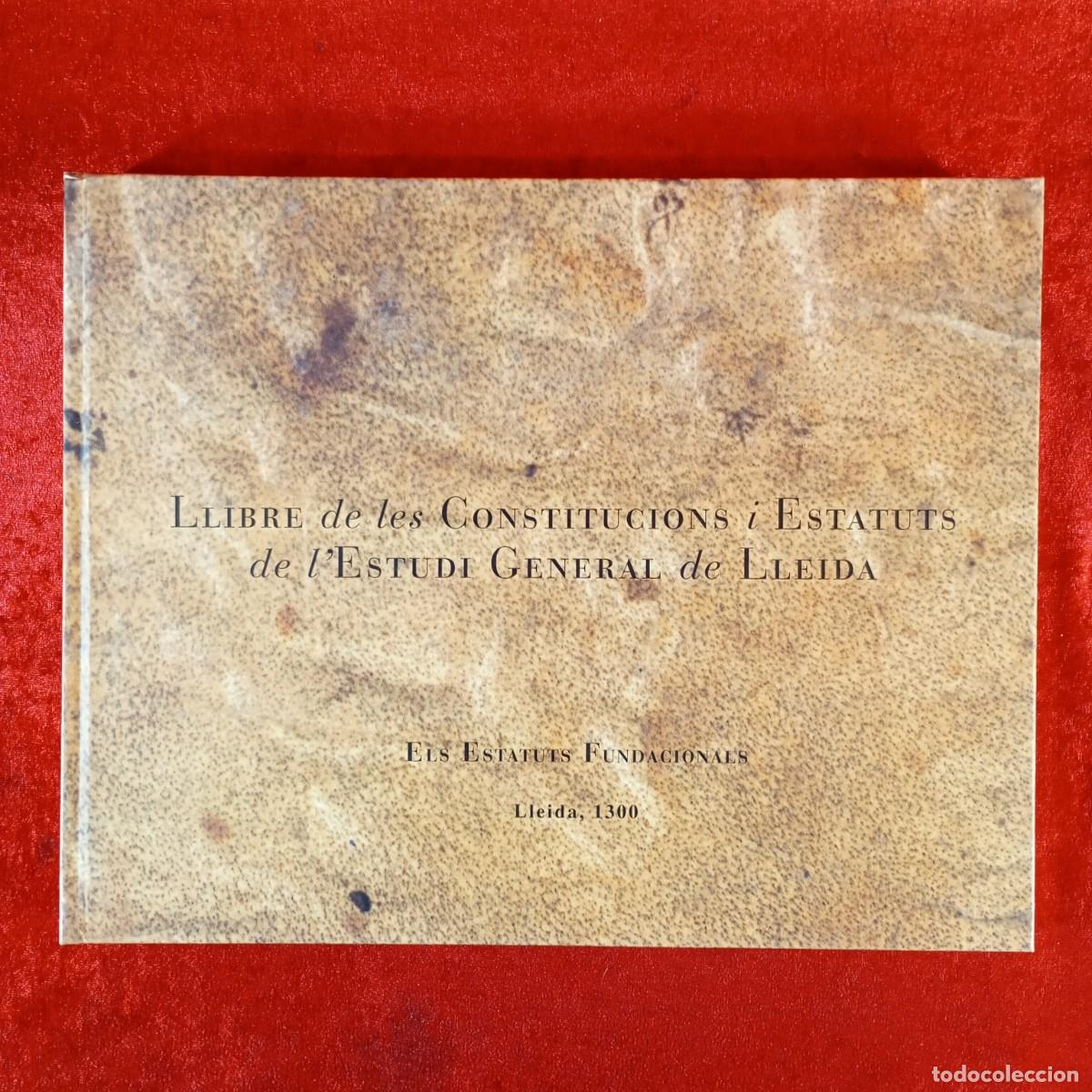 Collectionnisme de Revues et Journaux: LLIBRE DE LES CONSTITUCIONS I ESTATUTS DE L'ESTUDI GENERAL DE LLEIDA - 1300 / 6598