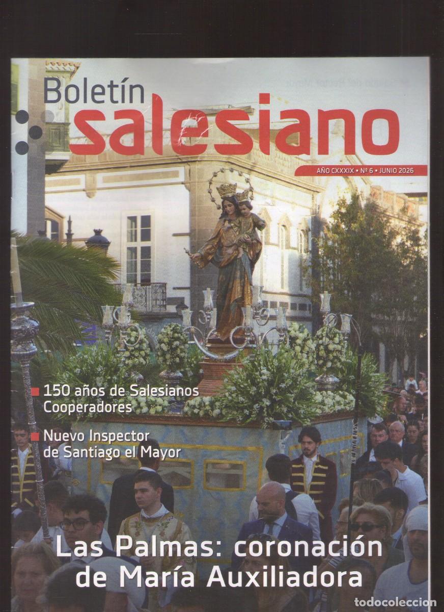 Sammeln von Zeitschriften und Zeitungen: Mp. Bolet&iacute;n Salesiano: Las Palmas: coronaci&oacute;n de Mar&iacute;a Auxiliadora / A&ntilde;o CXXXIX / N.&ordm; 6 / Junio 2026