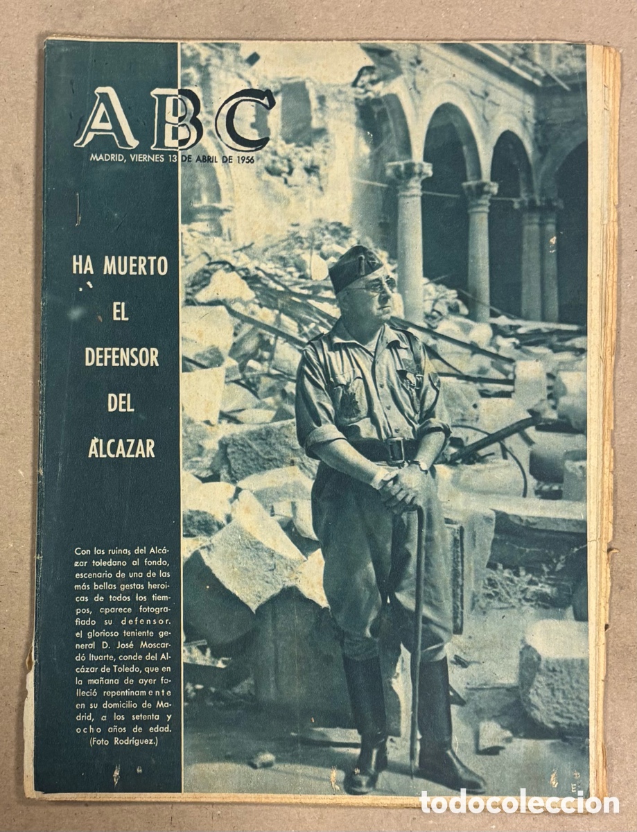 Coleccionismo de revistas y peri&oacute;dicos: ABC (13 DE ABRIL DE 1956). HA MUERTO EL DEFENSOR DEL ALC&Aacute;ZAR JOS&Eacute; MOSCARD&Oacute; ITUARTE,&hellip;