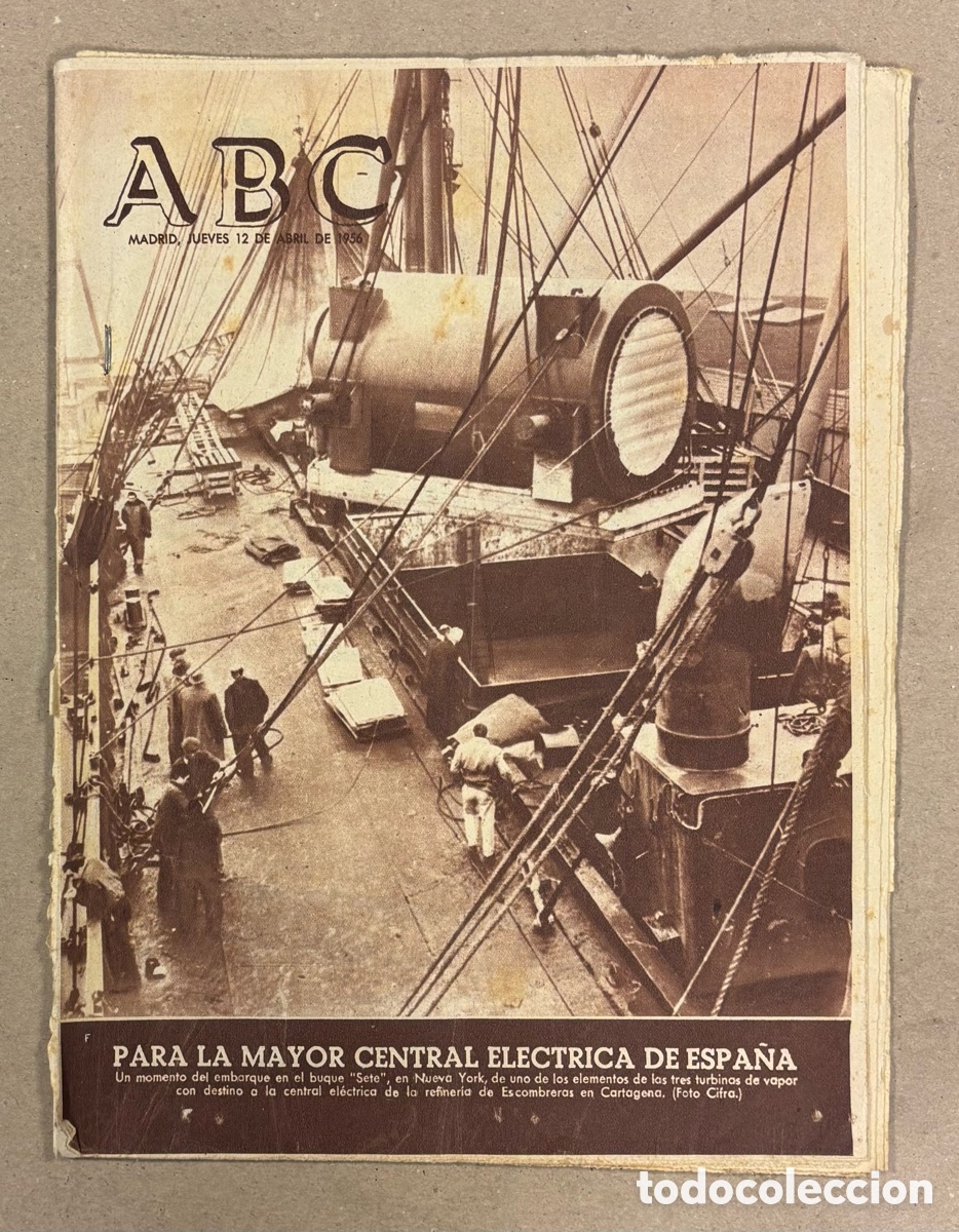 Coleccionismo de revistas y peri&oacute;dicos: ABC (12 ABRIL 1956). TURBINA PARA LA MAYOR CENTRAL EL&Eacute;CTRICA EN LA REFINER&Iacute;A ESCOMBRERAS CARTAGENA