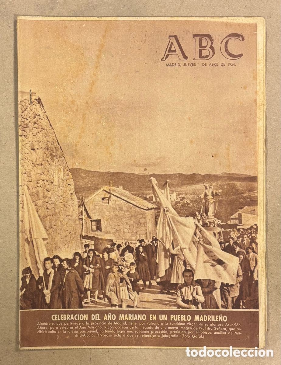 Coleccionismo de revistas y peri&oacute;dicos: ABC (1 DE ABRIL DE 1954). CELEBRACI&Oacute;N DEL A&Ntilde;O MARIANO EN ALPEDRETE PROCESI&Oacute;N DE LA VIRGEN,&hellip;