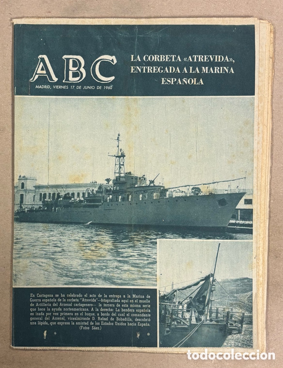 Coleccionismo de revistas y peri&oacute;dicos: ABC (17 DE JUNIO DE 1960). LA CORBETA &ldquo;ATREVIDA&rdquo; ENTREGADA A LA MARINA EN CARTAGENA,&hellip;