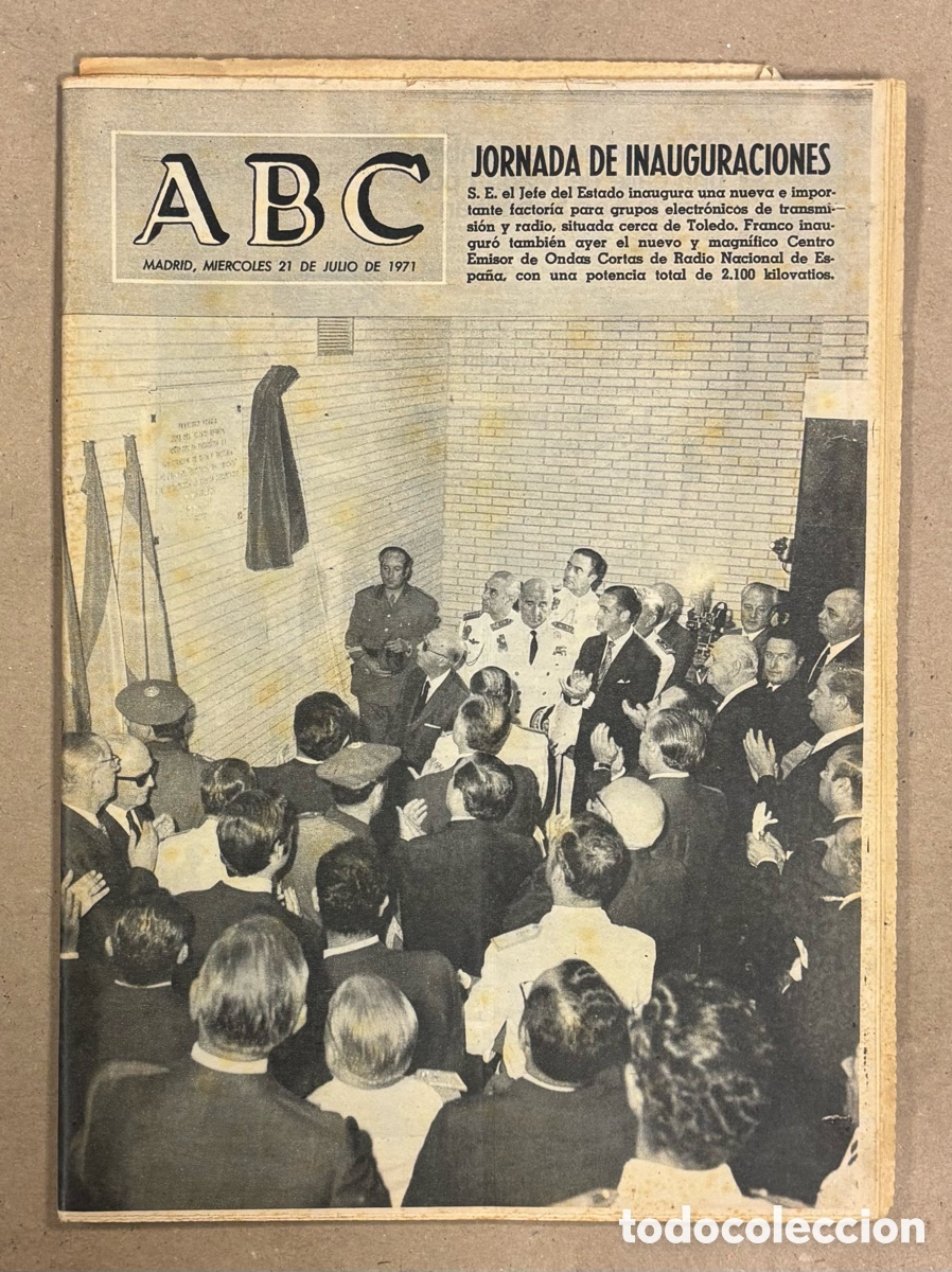 Coleccionismo de revistas y peri&oacute;dicos: ABC (21 DE JULIO DE 1971). FRANCO INAUGURA EN TOLEDO FACTOR&Iacute;A PARA HRIPOS ELECTR&Oacute;NICOS
