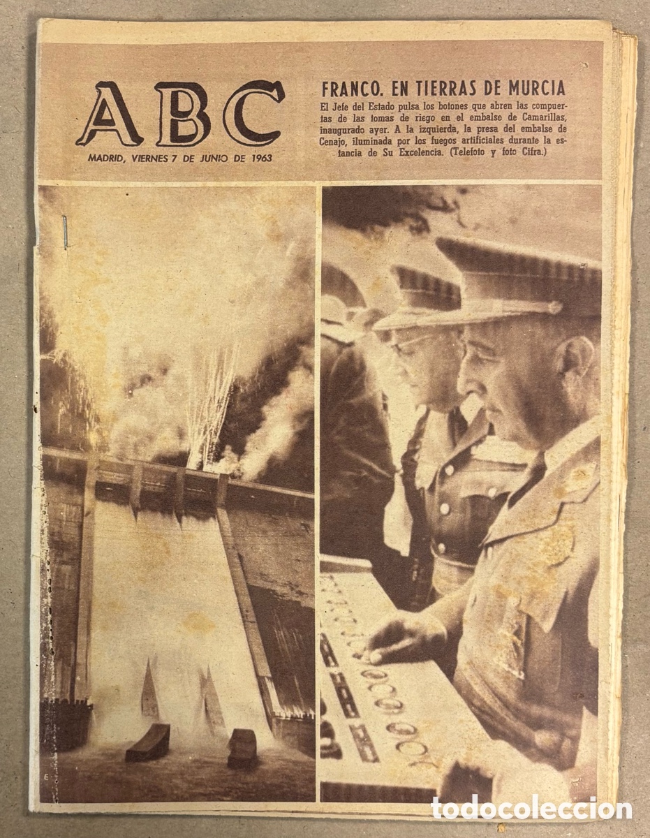 Collection Magazines and Newspapers: ABC (7 DE JUNIO DE 1963). FRANCO INAUGURA EL EMBALSE DE CAMARILLAS DE MURCIA,&hellip;