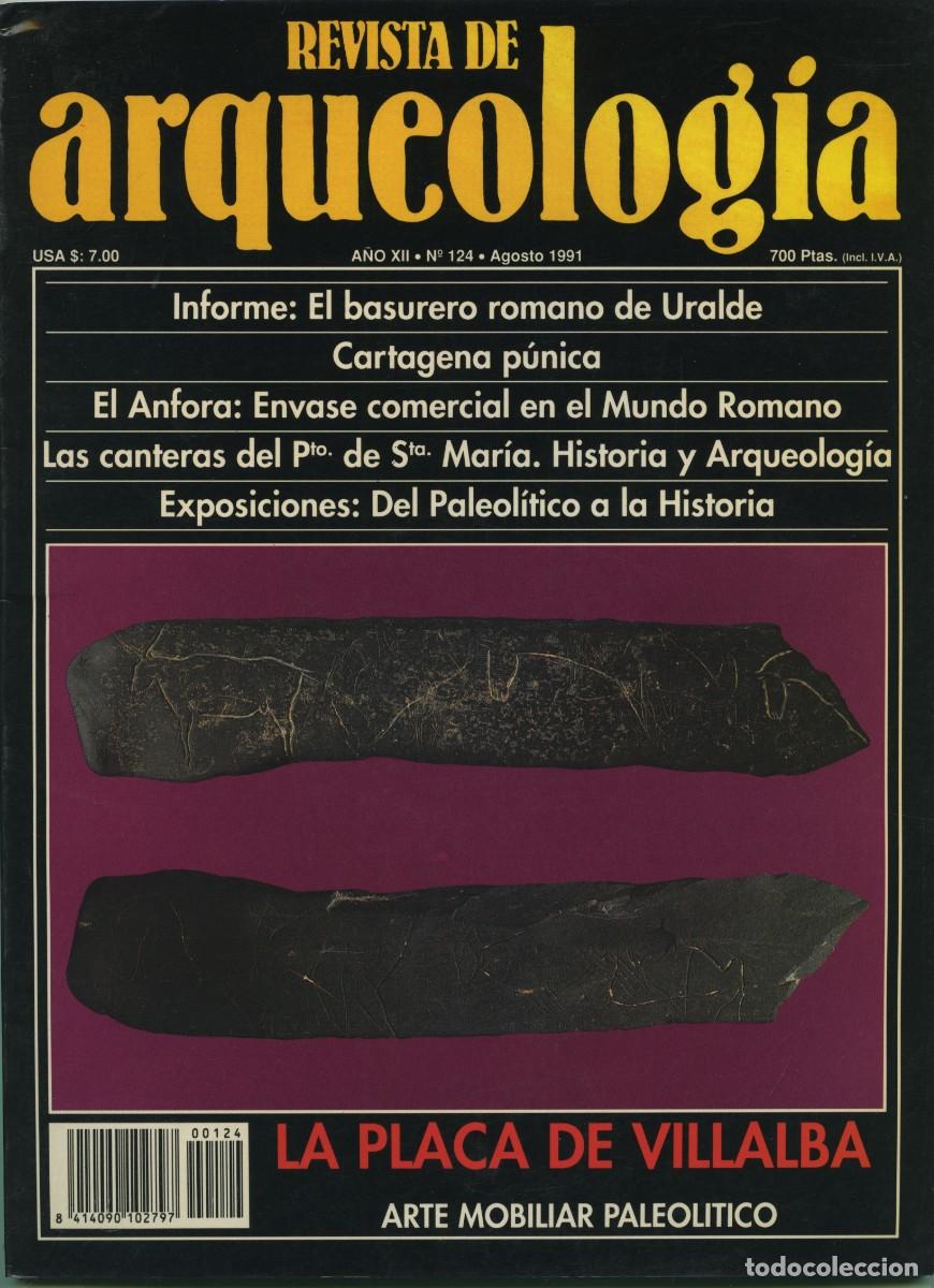 Coleccionismo de revistas y peri&oacute;dicos: REVISTA DE ARQUEOLOG&Iacute;A. A&ntilde;o XII, N&ordm; 124. Agosto 1991. La placa de Villalba. Arte mobiliar Paleol&iacute;tic