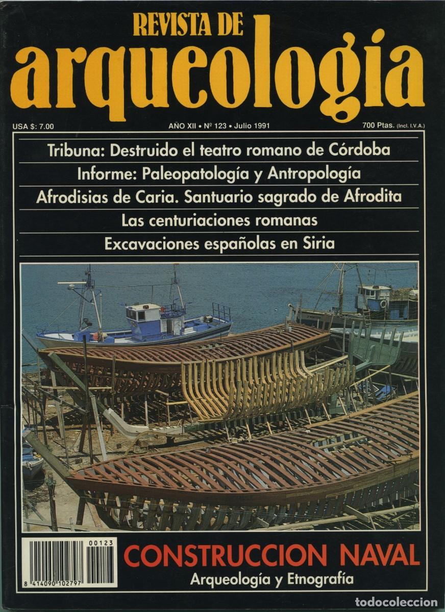 Coleccionismo de revistas y peri&oacute;dicos: REVISTA DE ARQUEOLOG&Iacute;A. A&ntilde;o XII, N&ordm; 123. Julio 1991. Construcci&oacute;n naval. Arqueolog&iacute;a y Etnograf&iacute;a. P