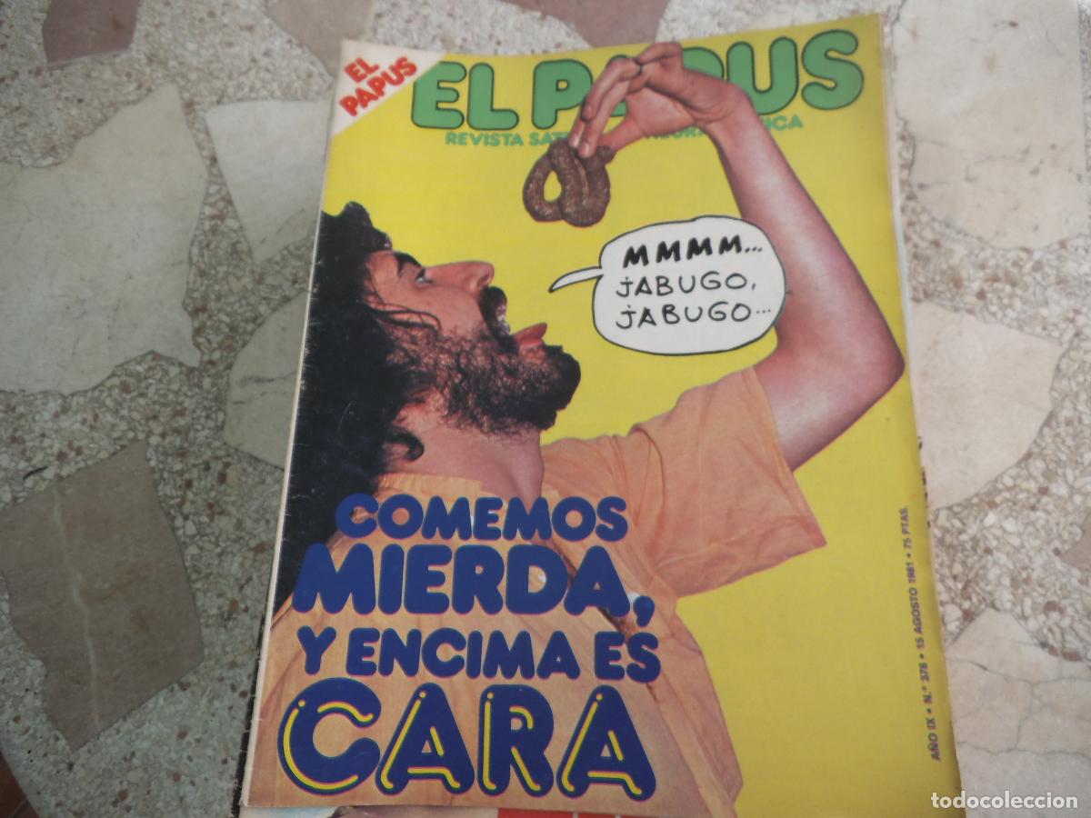Collection Magazines and Newspapers: el papus, n&ordm; 378, 1981, revista satirica, erotica,humor, comemos mierda y encima cara