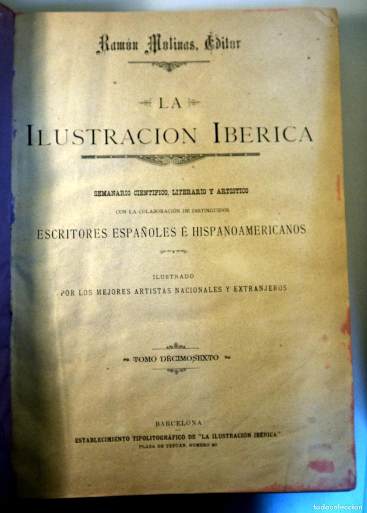 Sammeln von Zeitschriften und Zeitungen: LA ILUSTRACION IBERICA. A&Ntilde;O XVI. (A&Ntilde;O 1898 COMPLETO) N&ordm;. 783 al n&ordm; 835 - Barcelona 1898 - Muy ilustr