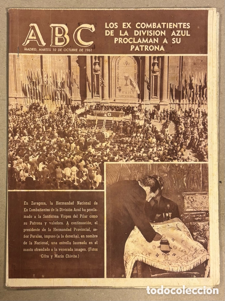 Coleccionismo de revistas y peri&oacute;dicos: ABC (10 OCTUBRE 1961). LOS EXCOMBATIENTES DE LA DIVISI&Oacute;N AZUL PROCLAMAN A SU PATRONA PILAR ZARAGOZA