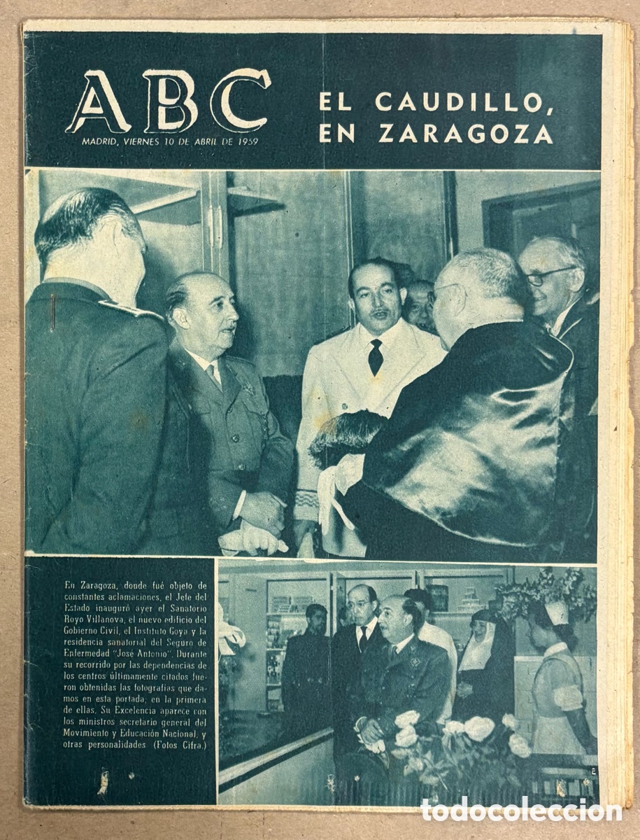 Coleccionismo de revistas y peri&oacute;dicos: ABC (10 DE ABRIL DE 1959). EL CAUDILLO EN ZARAGOZA VISITA SANATORIO &ldquo;JOS&Eacute; ANTONIO&rdquo;&hellip;.