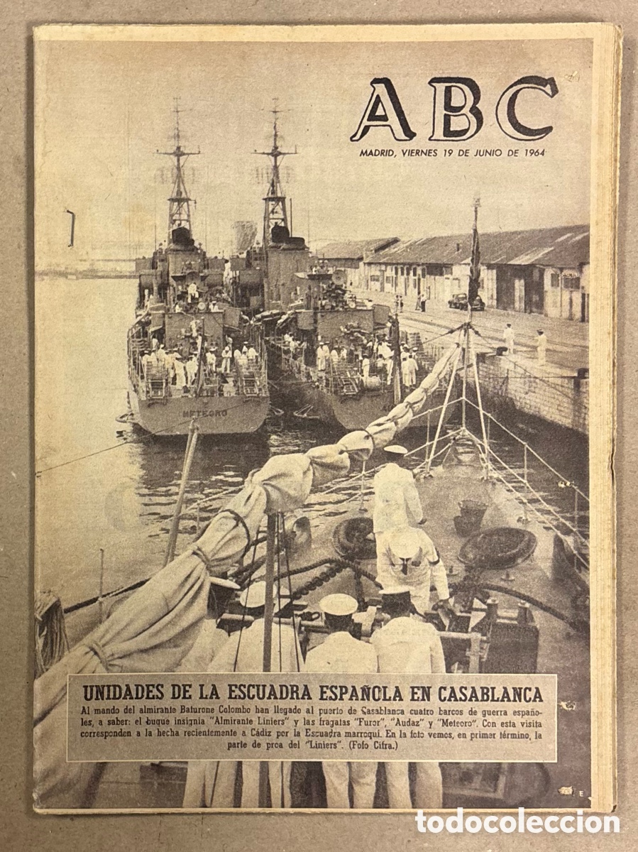 Collectionnisme de Revues et Journaux: ABC (19 JULIO 1964). UNIDADES DE LA ESCUADRA ESPA&Ntilde;OLA EN CASABLANCA: ALMIRANTE LINIERS, FUROR, AUDAZ
