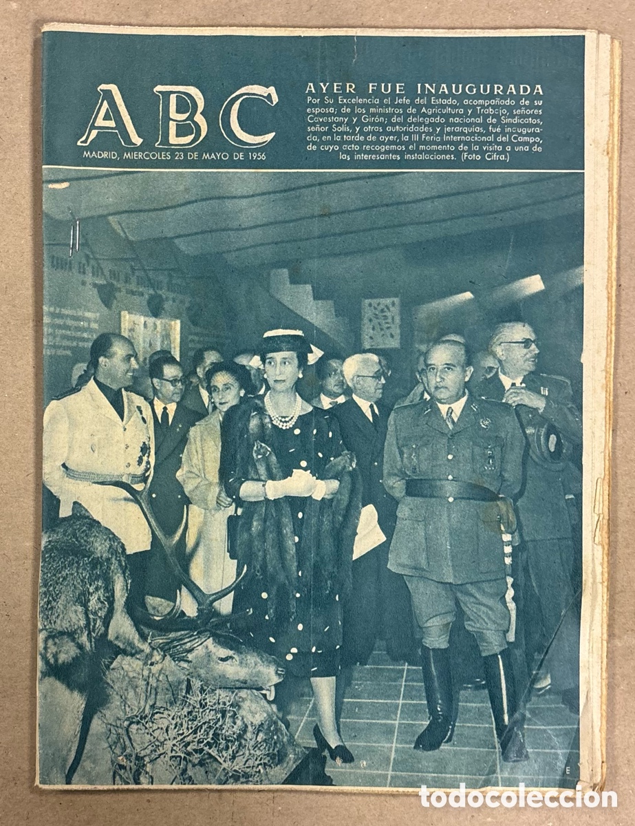 Coleccionismo de revistas y peri&oacute;dicos: ABC (23 MAYO 1956). FRANCO INAUGURA FERIA INTERNACIONAL DEL CAMPO, HOMENAJE A LUIS MOLOWNY