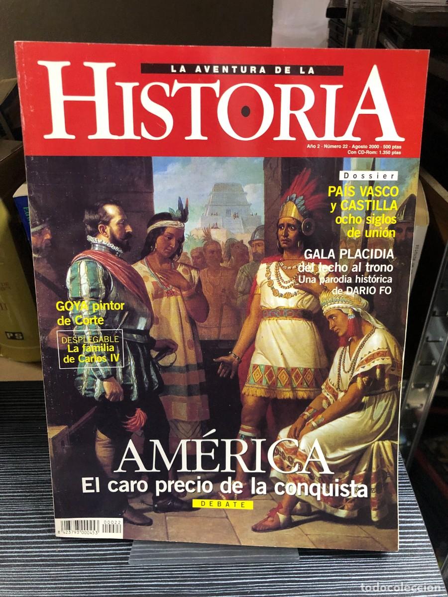 Coleccionismo de revistas y peri&oacute;dicos: La Aventura de la Historia &mdash; N.&ordm; 22 (Agosto 2000): Am&eacute;rica: El caro precio de la conquista