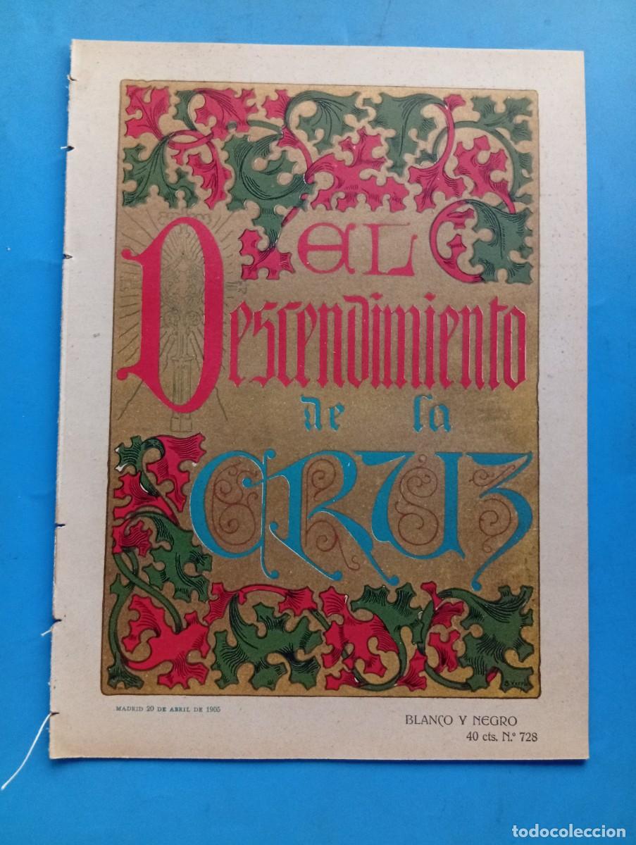 Coleccionismo de revistas y peri&oacute;dicos: REVISTA BLANCO Y NEGRO. N&ordm; 728. ABRIL 1905. DESCENDIMIENTO DE LA CRUZ. LEER
