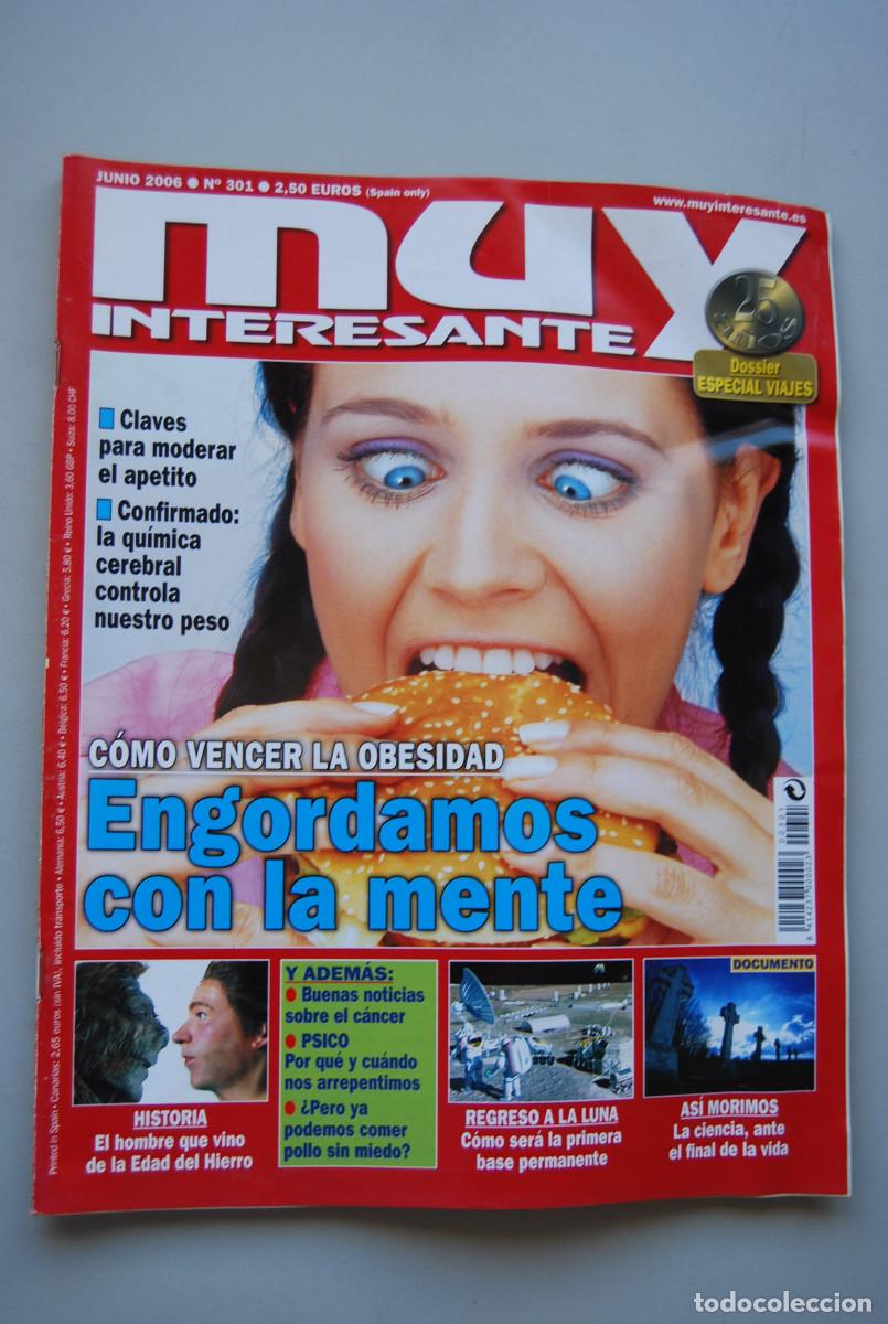 Coleccionismo de revistas y peri&oacute;dicos: MUY INTERESANTE.NUM.301-2006: ENGORDAMOS CON LA MENTE-REGRESO A LA LUNA-ASI MORIMOS-