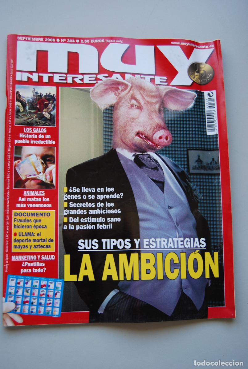 Coleccionismo de revistas y peri&oacute;dicos: MUY INTERESANTE.NUM.304-2006: LA AMBICION-LOS GALOS-ANIMALES VENENOSOS-FRAUDES-ULAMA
