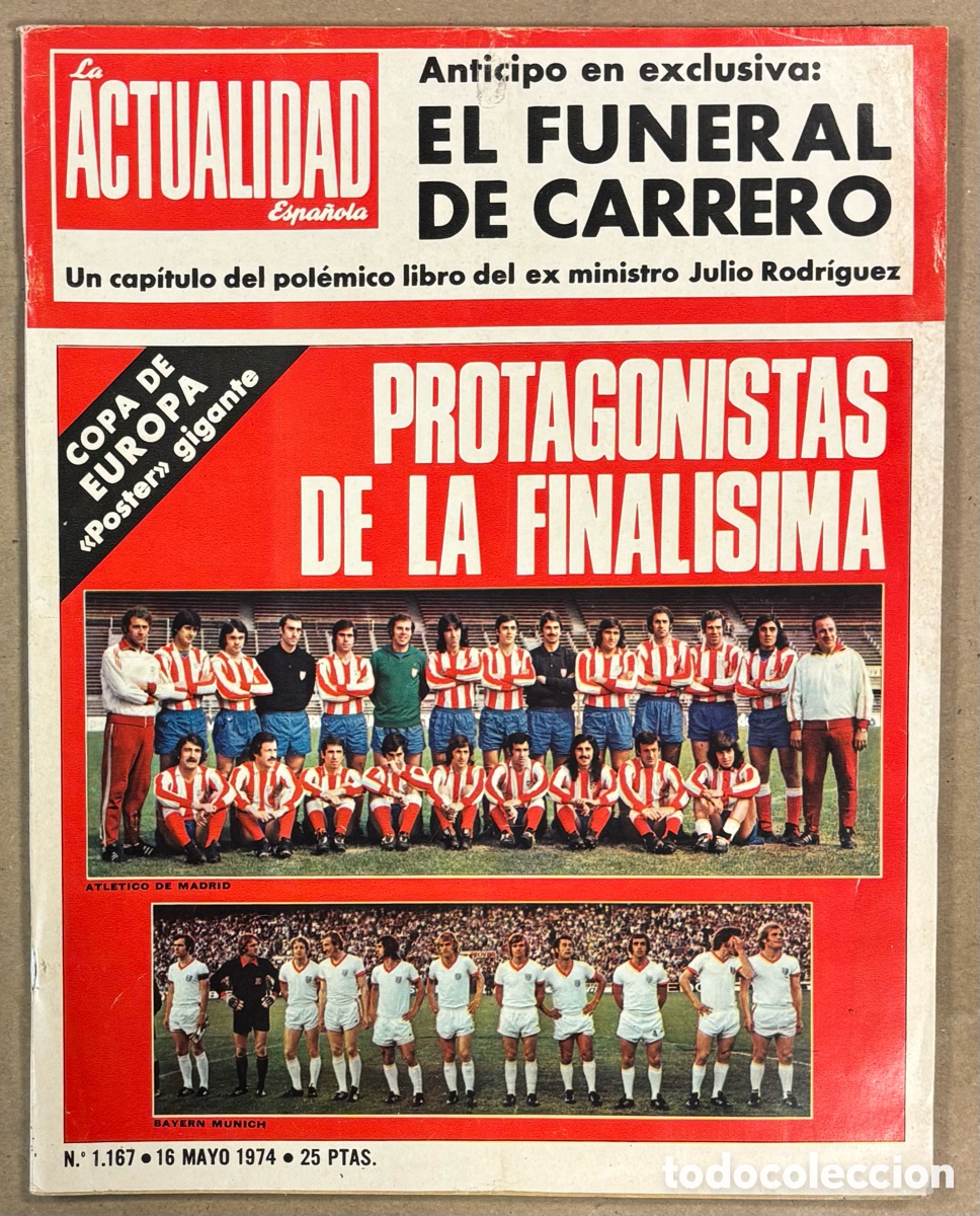 Coleccionismo de revistas y peri&oacute;dicos: LA ACTUALIDAD ESPA&Ntilde;OLA N&deg; 1167 (1974). ATL&Eacute;TICO MADRID FINAL COPA DE EUROPA, INCLUYE POSTER,CHICHO I
