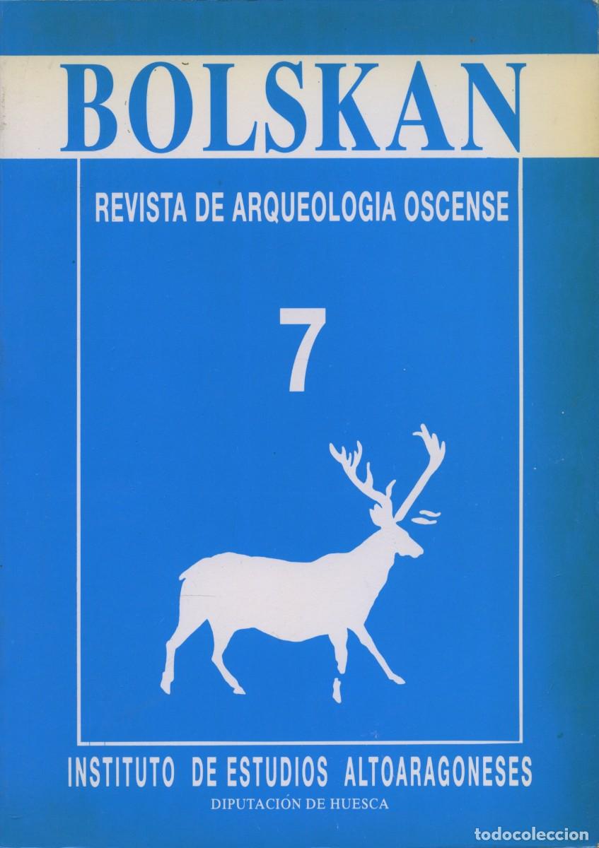 Coleccionismo de revistas y peri&oacute;dicos: BOLKSAN. Revista de Arqueolog&iacute;a Oscense. N&ordm; 7. Insituto de Estudios Altoaragon&eacute;s. Excma. Diputaci&oacute;n