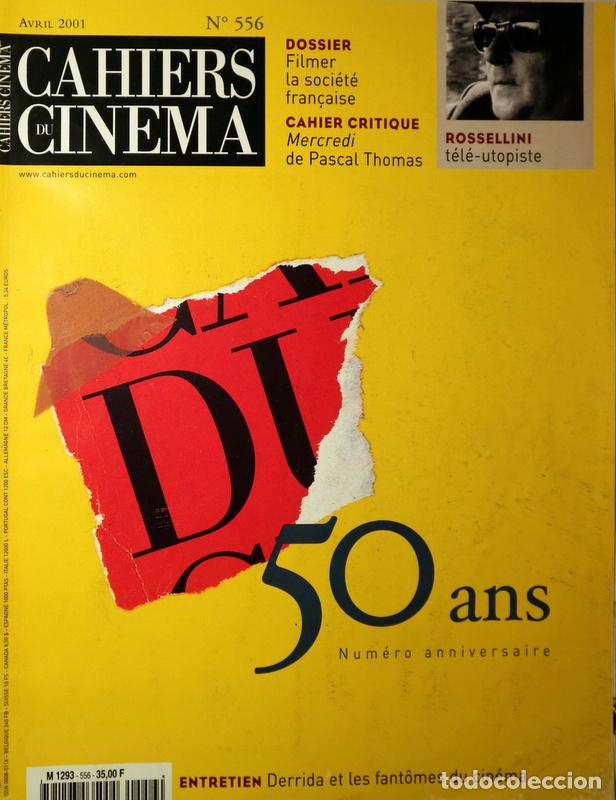 Collezionismo di Riviste e Giornali: (Rossellini - Derrida - Thomas, Pascal) - CAHIERS DU CINEMA N&ordm; 556: 50 ans. Num&eacute;ro anniversaire - Pa