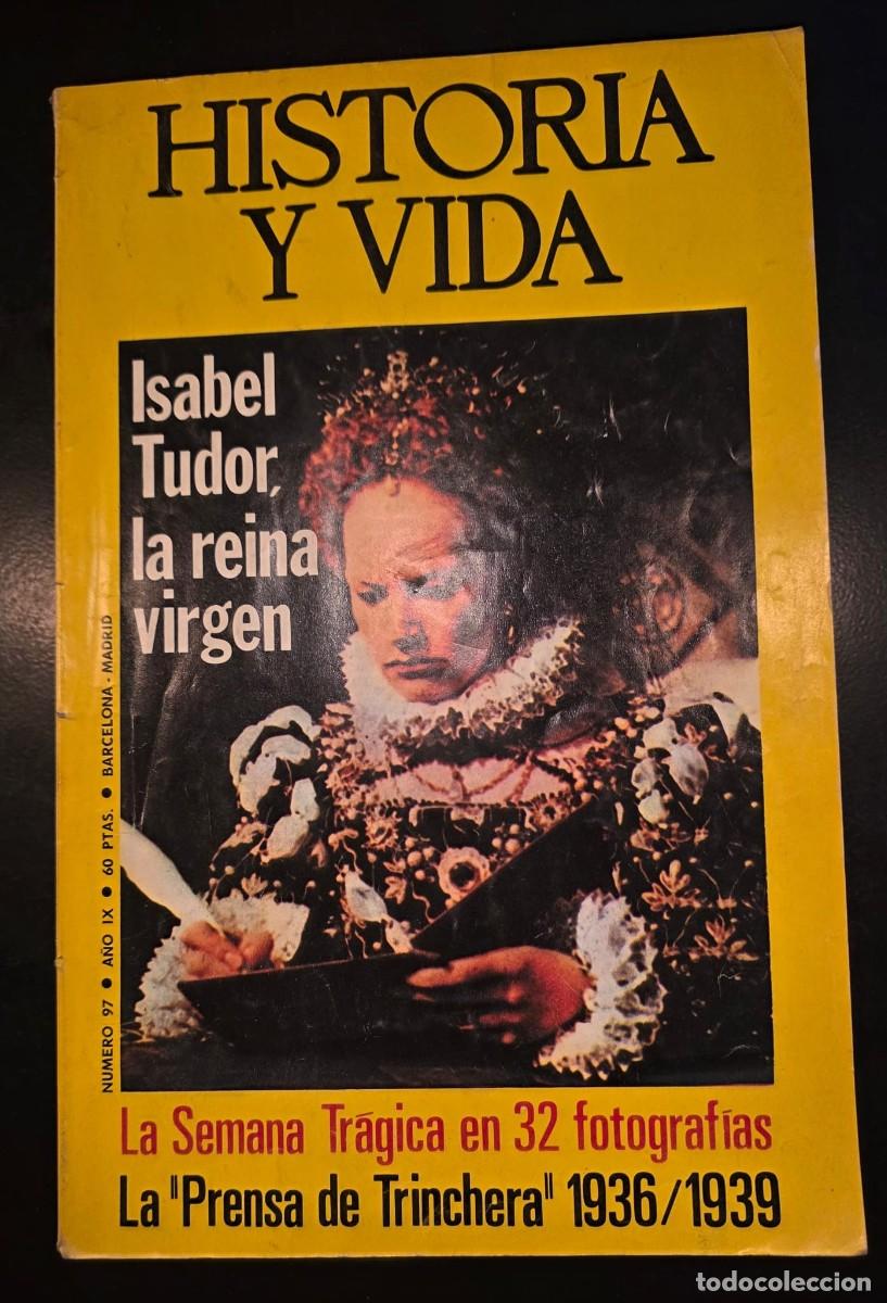 Coleccionismo de revistas y peri&oacute;dicos: HISTORIA Y VIDA N&ordm; 97 &ndash; Abril 1976 &ndash; Isabel Tudor la Reina Virgen &ndash; Semana Tr&aacute;gica &ndash; Guerra Civil