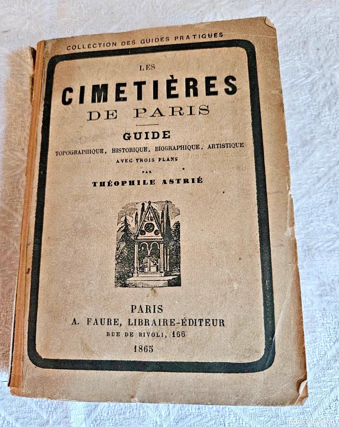Coleccionismo de revistas y peri&oacute;dicos: GUIDE CIMETIERES DE PARIS 1865 ASTRI&Eacute; FAURE 3 PLANS PERE LACHAISE MONTMARTRE
