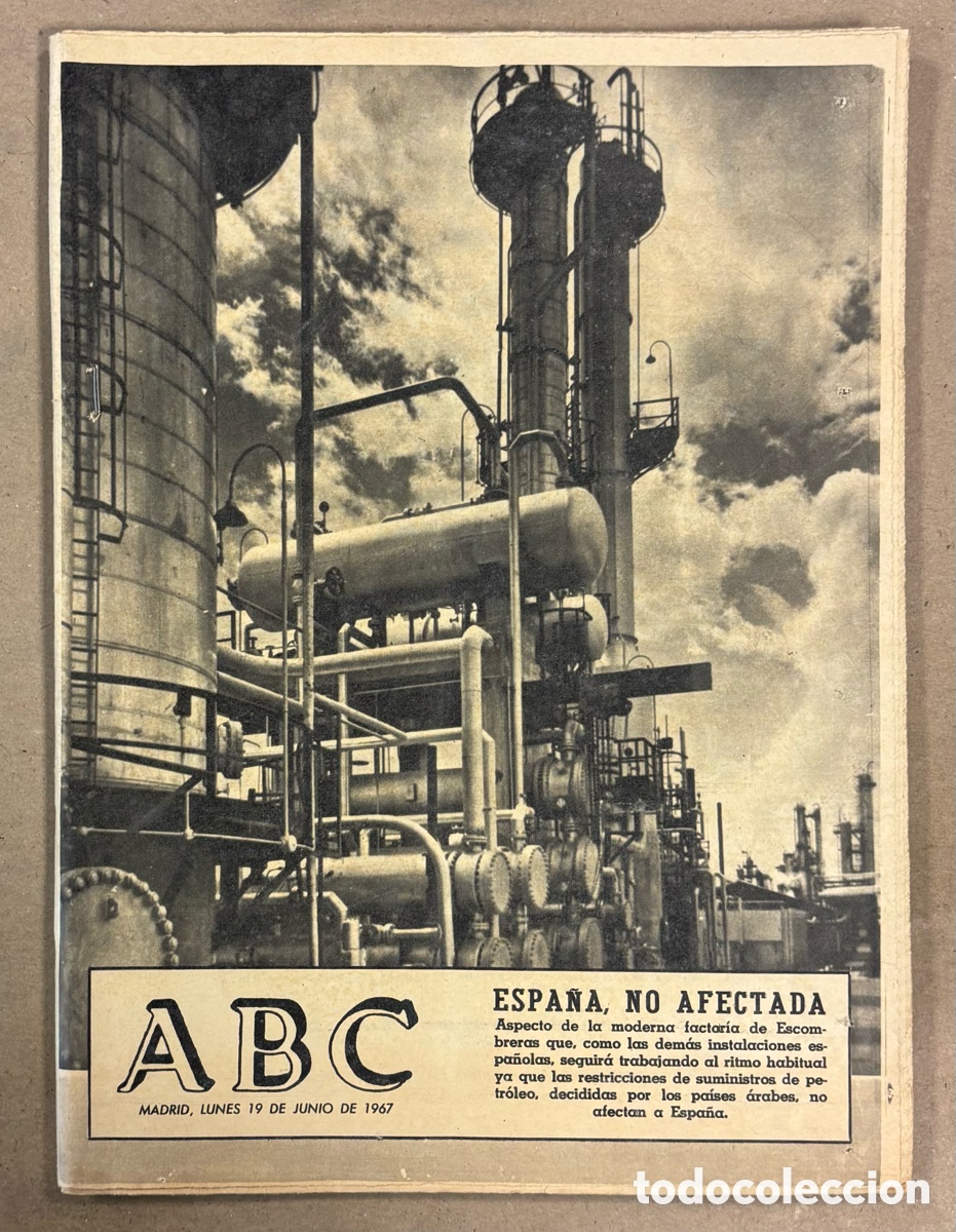 Collectionnisme de Revues et Journaux: ABC (19 JUNIO 1967). CRISIS DEL PETR&Oacute;LEO :ESPA&Ntilde;A NO AFEFTADA, PANTANO DEL ARQUILLO TERUEL, ELCHE GAN