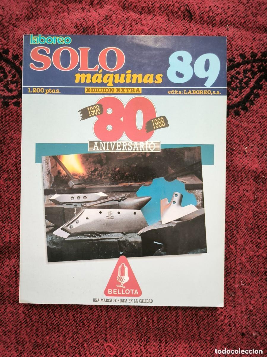Sammeln von Zeitschriften und Zeitungen: Revista Laboreo Solo M&aacute;quinas 89 Edici&oacute;n Extra 80 Aniversario Bellota