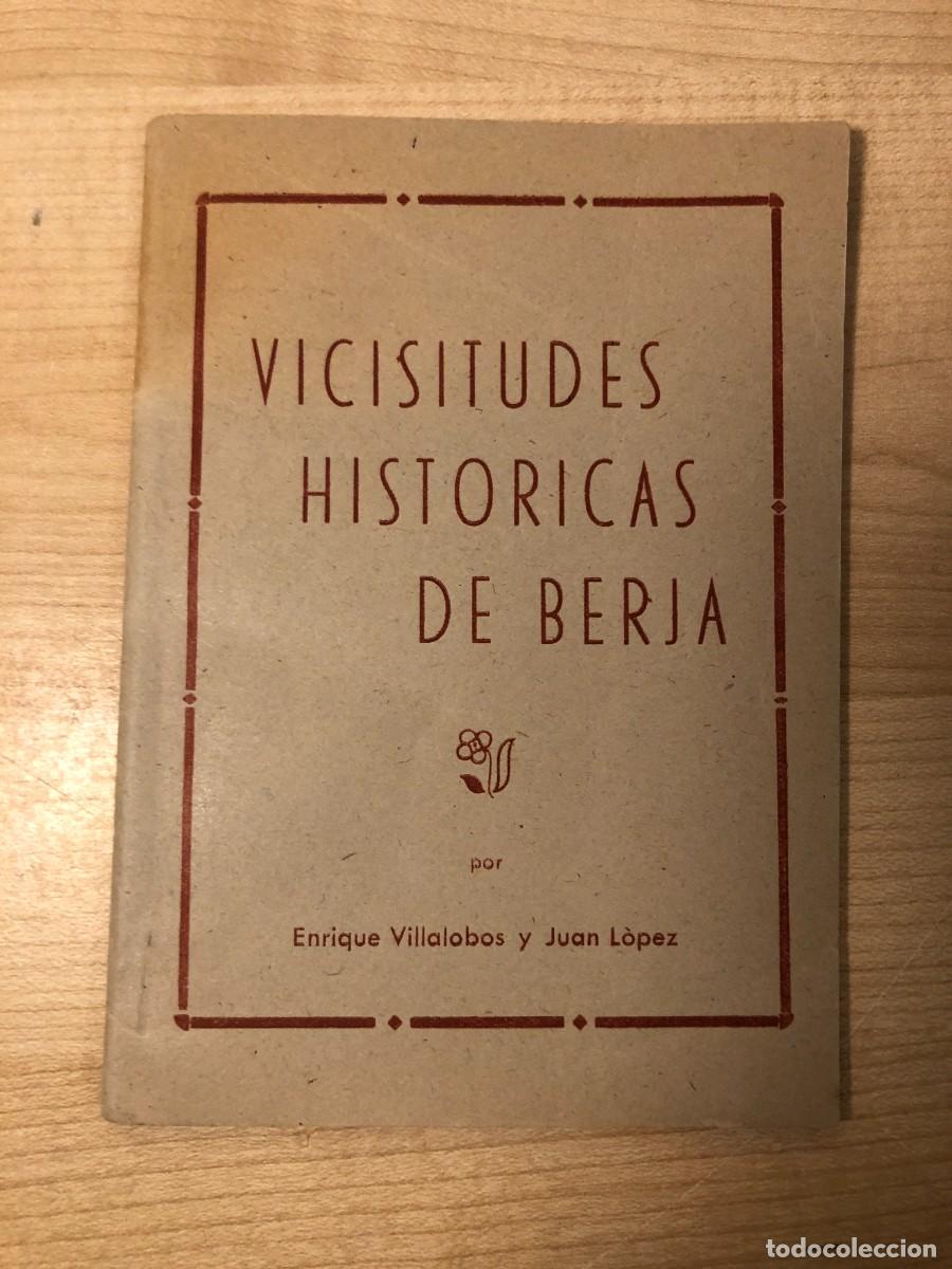 Coleccionismo de revistas y peri&oacute;dicos: Libro Vicisitudes Hist&oacute;ricas de Berja Almer&iacute;a 1949 E Villalobos y J L&oacute;pez Alpujarra Rareza