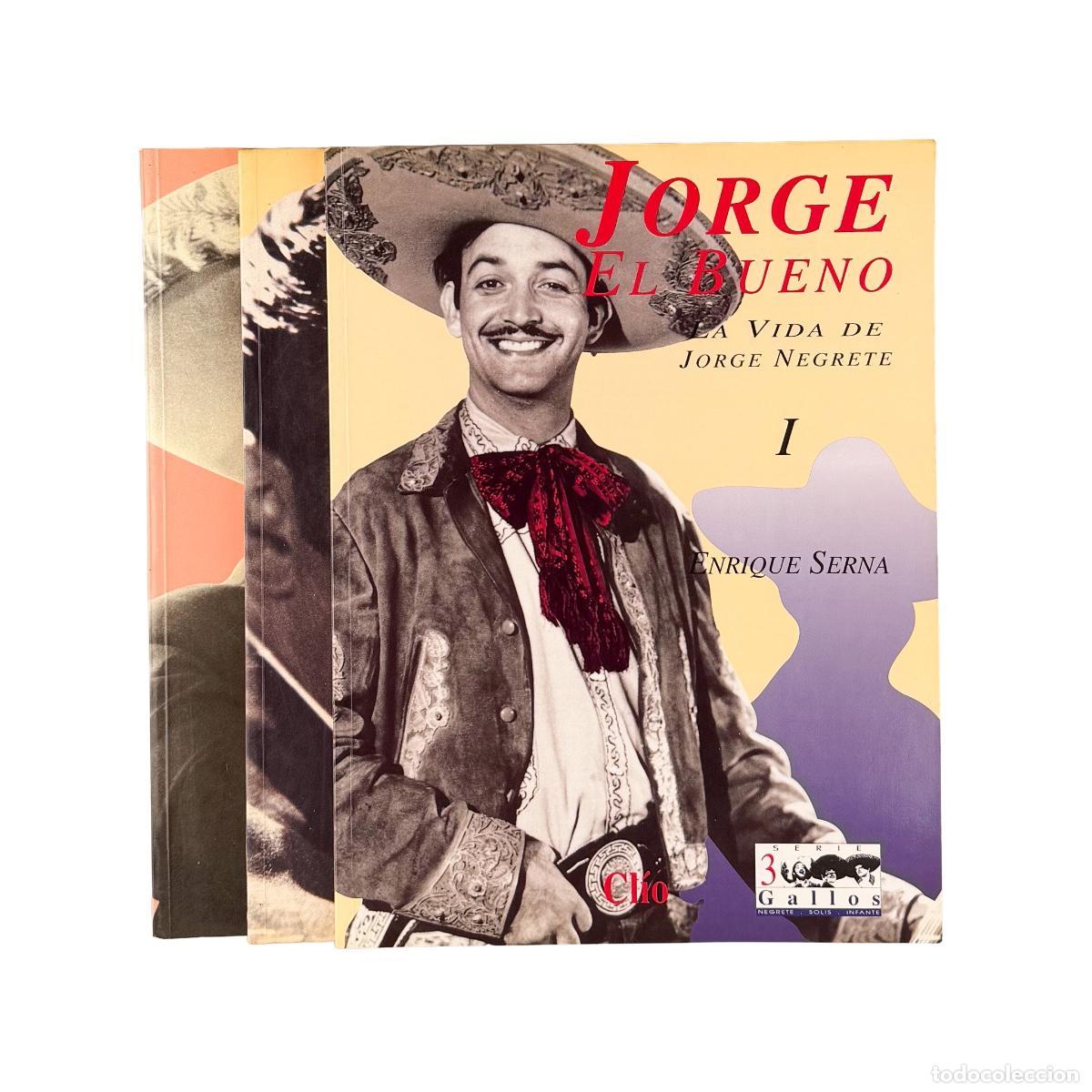 Coleccionismo de revistas y peri&oacute;dicos: Jorge El Bueno, La Vida de Jorge Negrete 3 Vol&uacute;menes, Enrique Serna