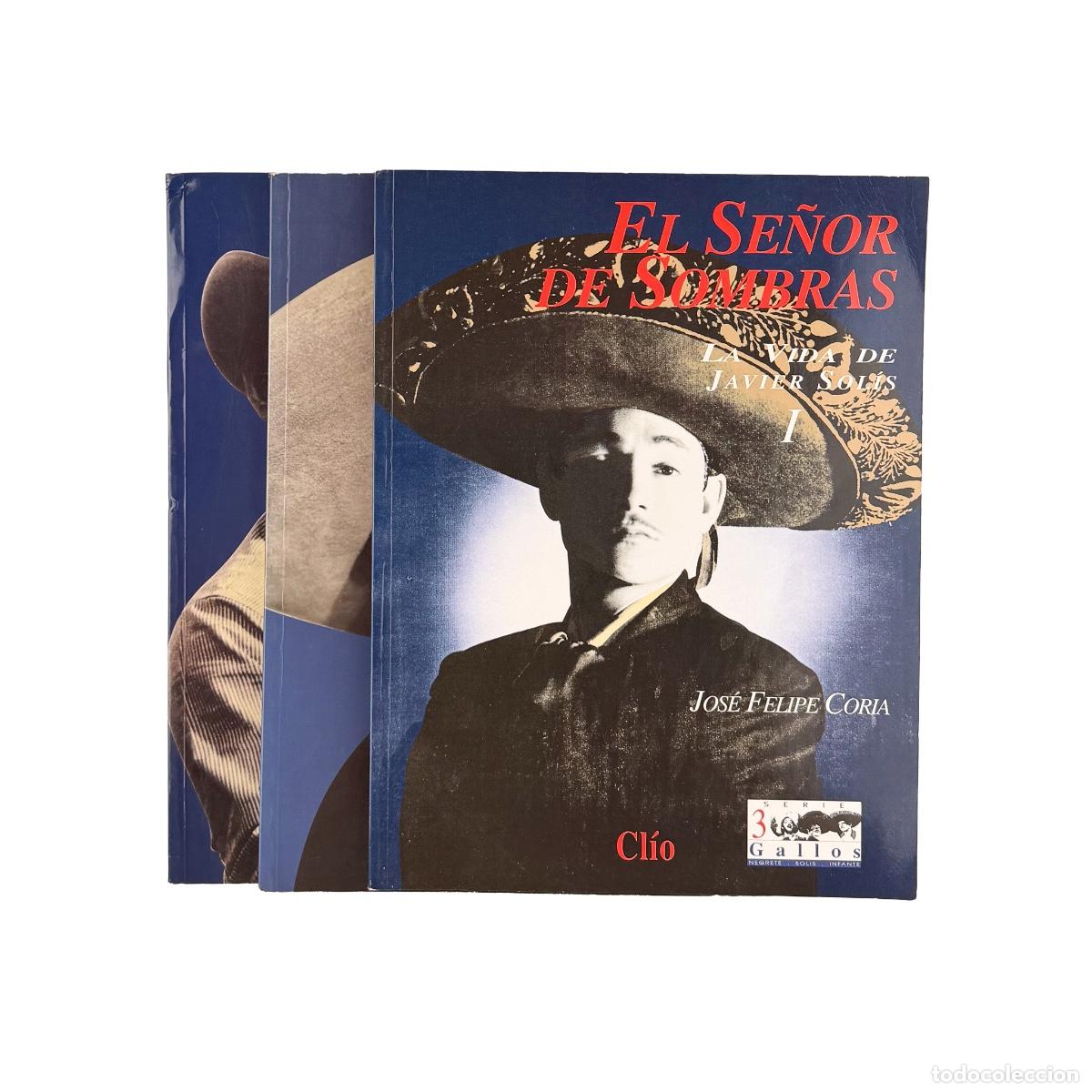 Coleccionismo de revistas y peri&oacute;dicos: El Se&ntilde;or de Las Sombras, La Vida de Javier Solis 3 Vol&uacute;menes, Jos&eacute; Felipe Coria