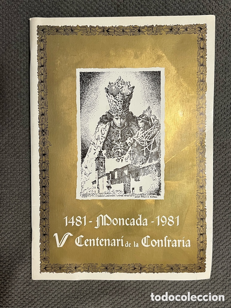 Collectionnisme de Revues et Journaux: MONCADA, Valencia. V Centenari de la Confraria de Ntra Sra dels Desamparats (a.1981)