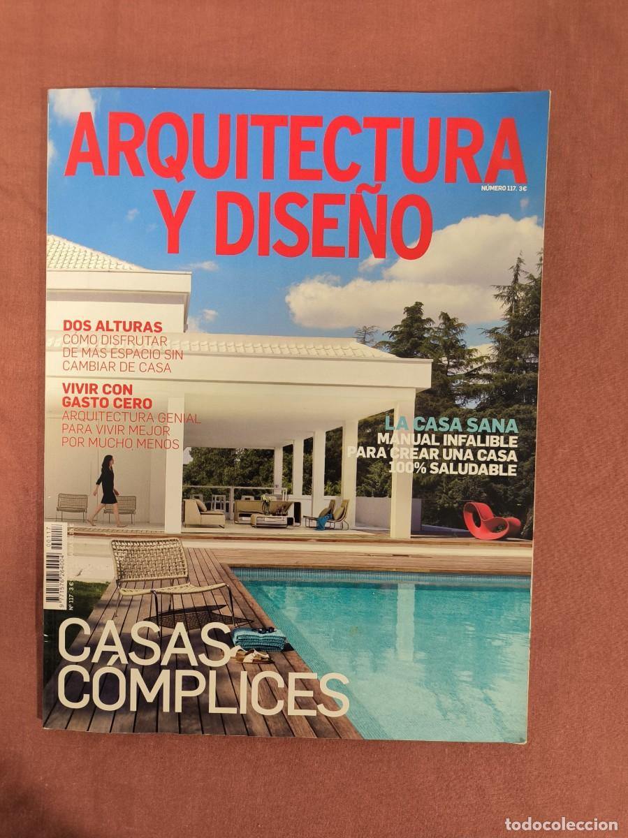 Collectionnisme de Revues et Journaux: Revista Arquitectura Y Dise&ntilde;o &ndash; &laquo;Casas C&oacute;mplices&raquo; Y Especial Casa Sana, Interiorismo