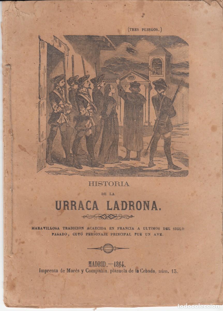 Coleccionismo de revistas y peri&oacute;dicos: PLIEGO DE CORDEL - ROMAN&Ccedil;OS HISTORIA DE LA URRACA LADRONA - MADRID 1864