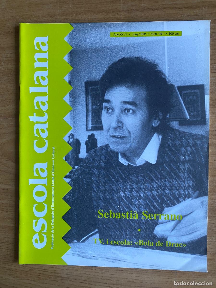 Coleccionismo de revistas y peri&oacute;dicos: REVISTA ESCOLA CATALANA - juny 1992 - Sebasti&agrave; Serrano - Bola de Drac - ver fotos