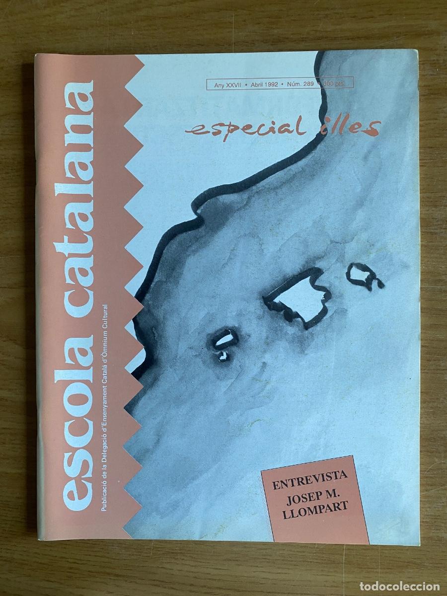 Coleccionismo de revistas y peri&oacute;dicos: REVISTA ESCOLA CATALANA - abril 1992 - especial illes - Josep M. Llompart - ver fotos