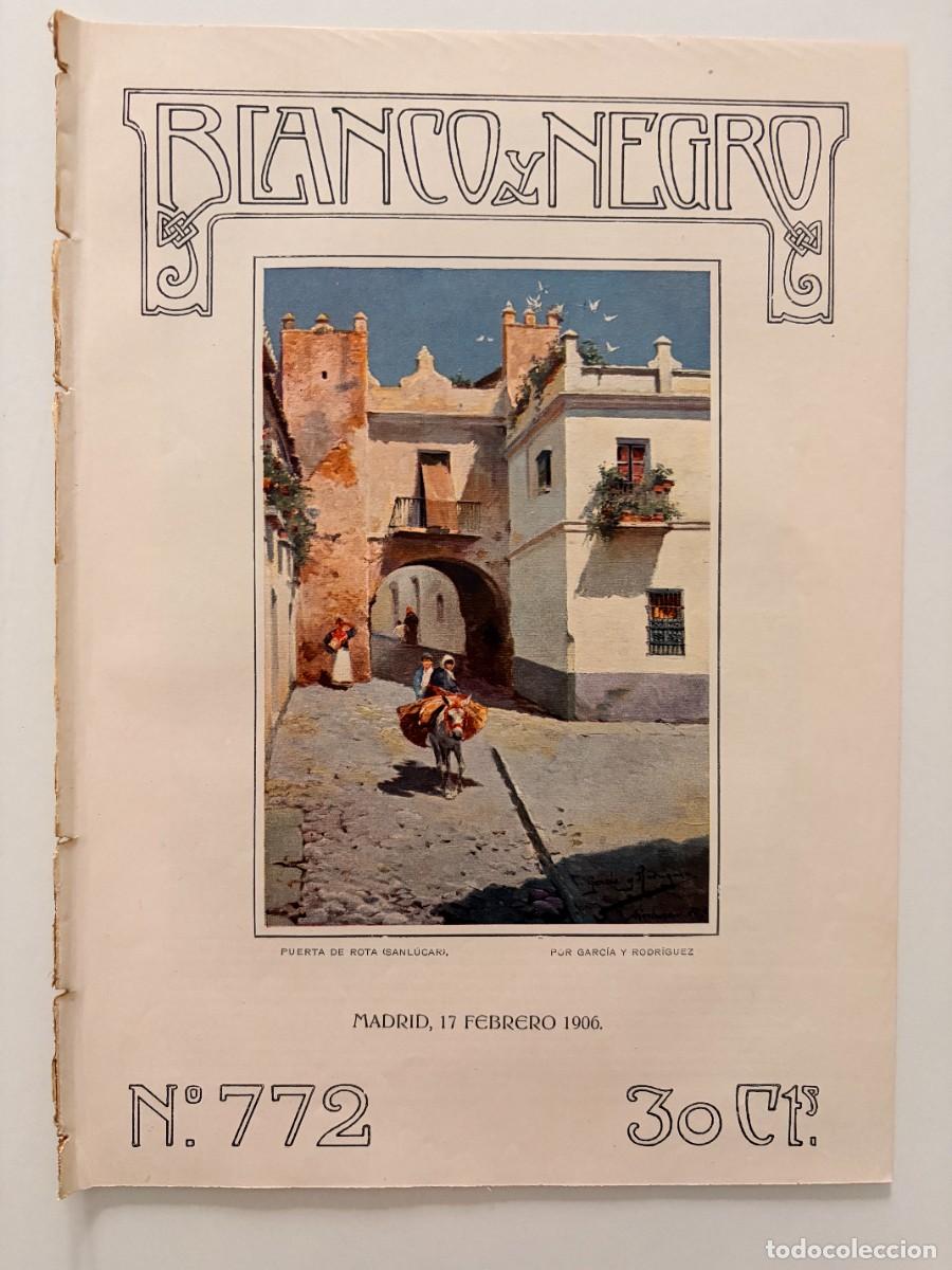 Coleccionismo de revistas y peri&oacute;dicos: BLANCO Y NEGRO. N&ordm; 772. FEBRERO 1906. PUERTA DE ROTA, SANL&Uacute;CAR. LA MUERTE DEL GENERAL FERN&Aacute;NDEZ.LEER