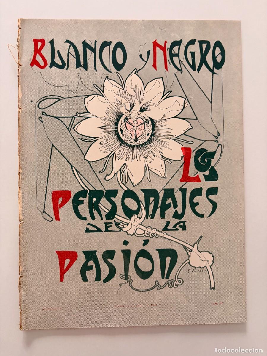 Coleccionismo de revistas y peri&oacute;dicos: REVISTA BLANCO Y NEGRO. N&ordm; 467. ABRIL 1900. LOS PERSONAJES DE LA PASION. LEER.