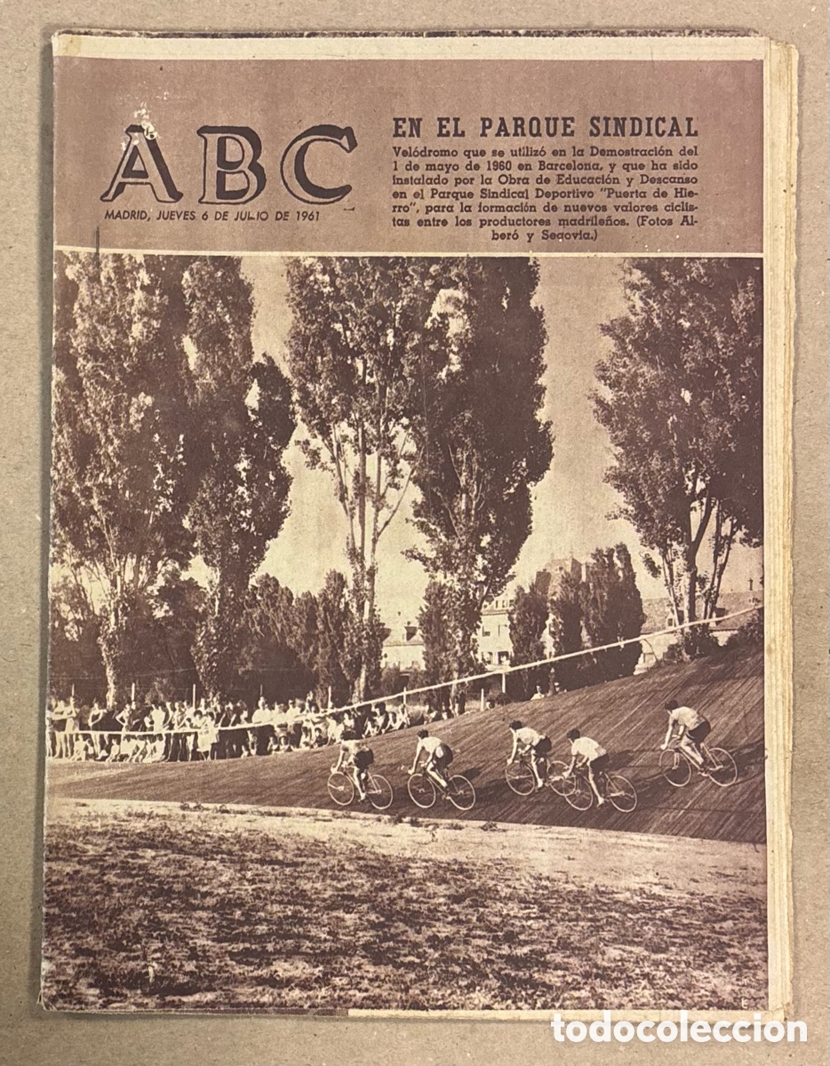Coleccionismo de revistas y peri&oacute;dicos: ABC (6 JULIO 1961) VEL&Oacute;DROMO PARQUE SINDICAL PUERTA DE HIERRO, INUNDACI&Oacute;N CATASTR&Oacute;FICA DE LUCENA,..
