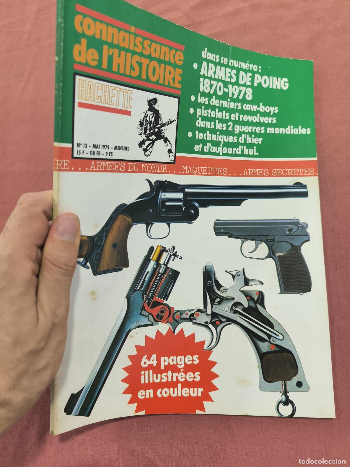 Collectionnisme de Revues et Journaux: Revista Connaissance de l'Histoire &ndash; Armes de Poing 1870-1978 Hachette