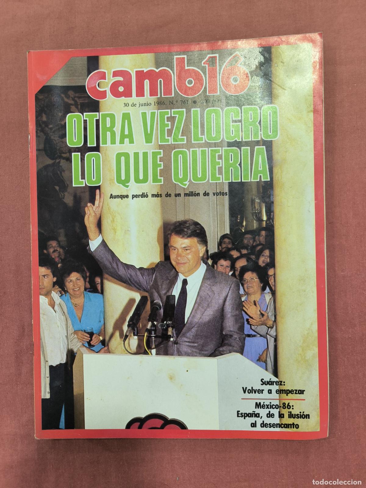 Coleccionismo de revistas y peri&oacute;dicos: Revista Cambio 16 &ndash; Otra Vez Logr&oacute; lo Que Quer&iacute;a Felipe Gonz&aacute;lez Coleccionismo