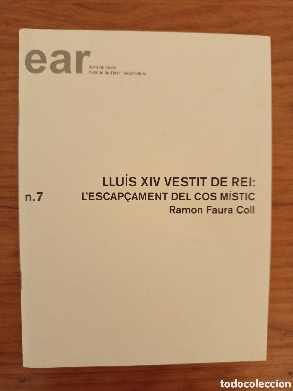 Coleccionismo de revistas y peri&oacute;dicos: LLUIS XIV VESTIT DE REI: L'ESCAP&Ccedil;AMENT DEL COS MISTIC (RAMON FAURA COLL)