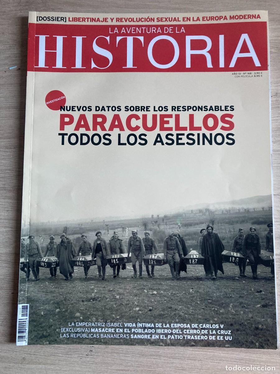 Coleccionismo de revistas y peri&oacute;dicos: LA AVENTURA DE LA HISTORIA 168, PARACUELLOS, TODOS LOS ASESINOS , REPUBLICAS BANANERAS, CSS HUNLEY,
