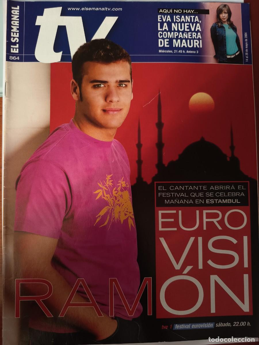 Coleccionismo de revistas y peri&oacute;dicos: REVISTA EL SEMANAL TV TELEVISI&Oacute;N 864 MAYO 2004 - EUROVISI&Oacute;N RAM&Oacute;N AQU&Iacute; NO HAY QUIEN VIVA EVA ISANTA