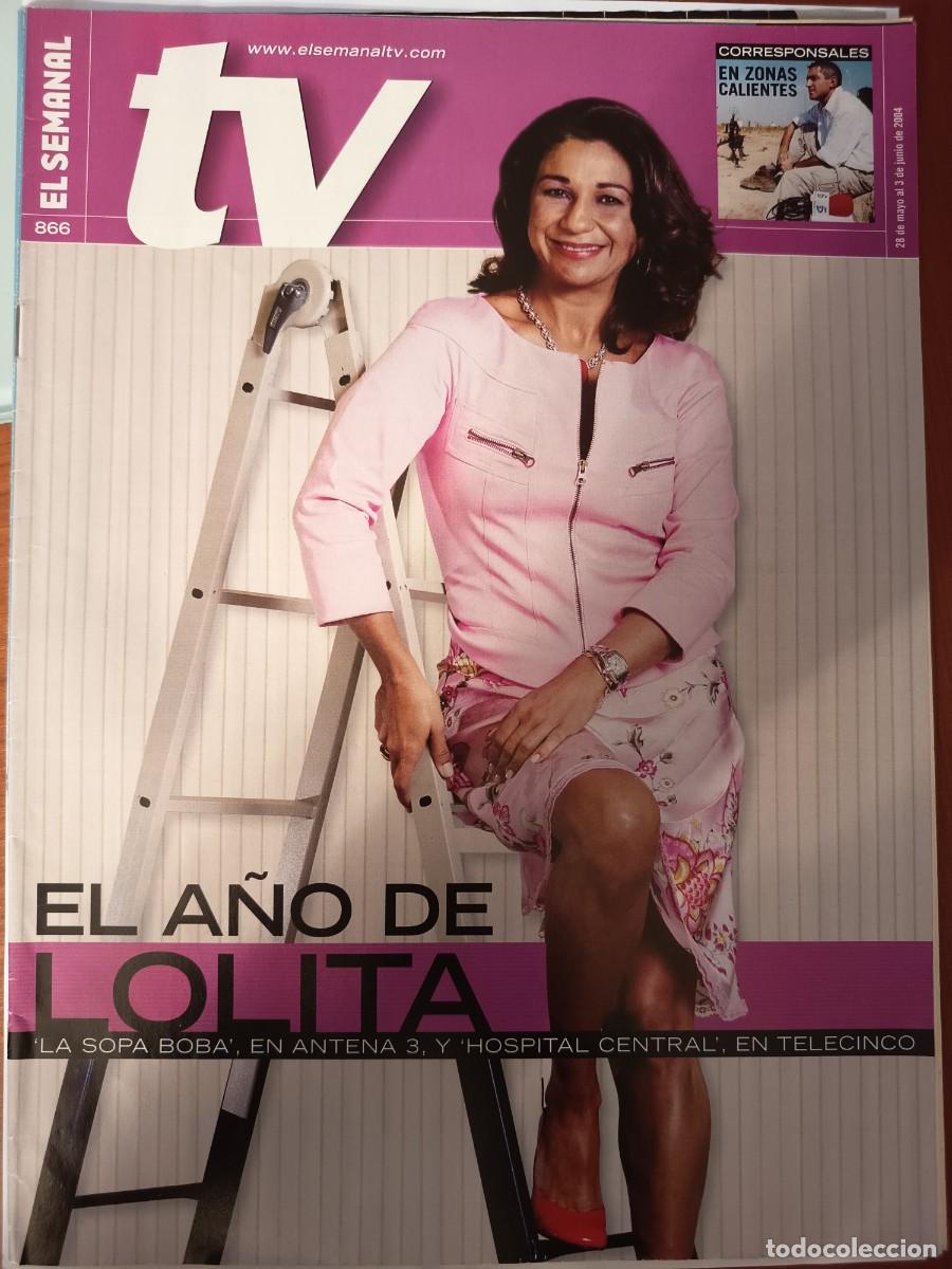 Coleccionismo de revistas y peri&oacute;dicos: REVISTA EL SEMANAL TV TELEVISI&Oacute;N 866 JUNIO 2004 - EL A&Ntilde;O DE LOLITA LA SOPA BOBA HOSPITAL CENTRAL