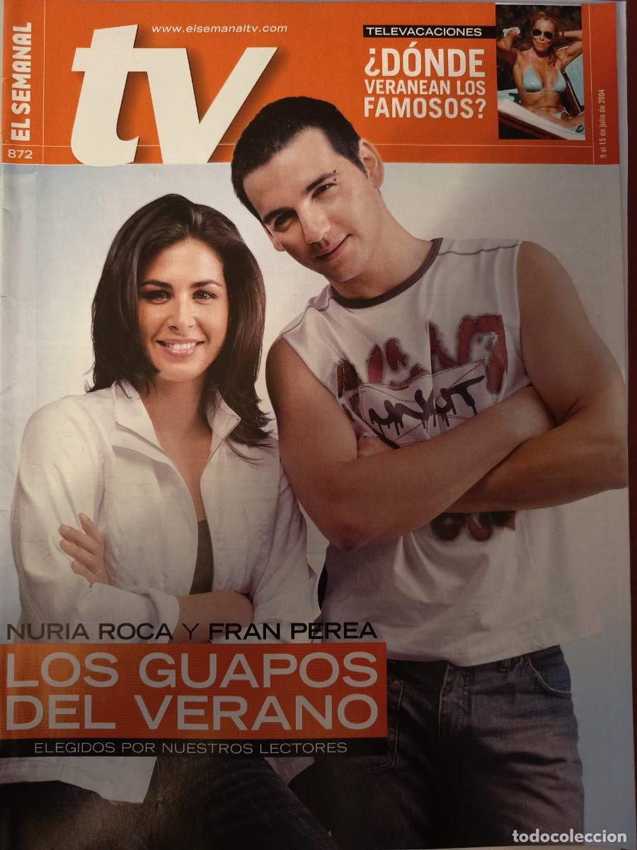 Coleccionismo de revistas y peri&oacute;dicos: REVISTA EL SEMANAL TV TELEVISI&Oacute;N 872 JULIO 2004 - NURIA ROCA Y FRAN PEREA LOS GUAPOS DEL VERANO