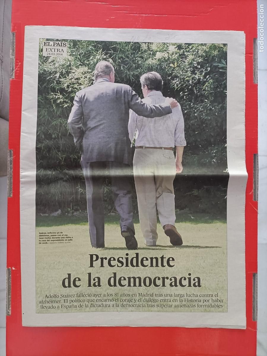 Coleccionismo de revistas y peri&oacute;dicos: PERIODICO EL PA&Iacute;S EXTRA LUNES 24 DE MARZO DE 2014. FALLECIMIENTO DE ADOLFO SU&Aacute;REZ.