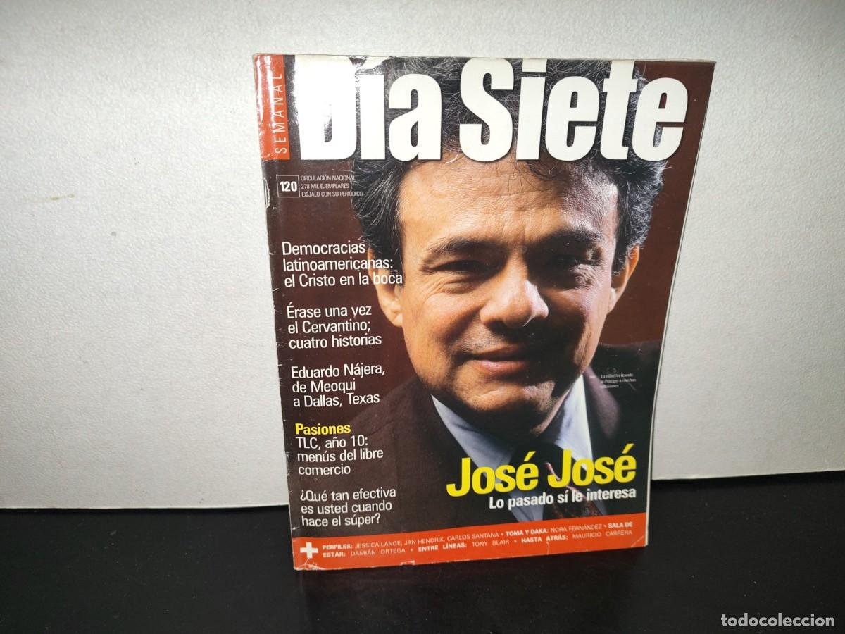 Coleccionismo de revistas y peri&oacute;dicos: 220- D&iacute;a Siete. Jos&eacute; Jos&eacute;, Lo Pasado S&iacute; Le Interesa - No. 120, 2002
