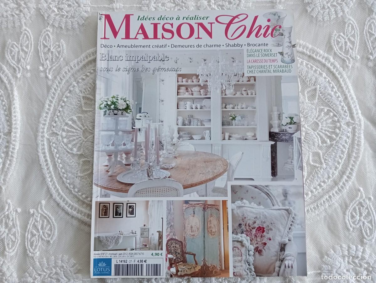Coleccionismo de revistas y peri&oacute;dicos: Maison Chic n&ordm; 27 &ndash; Junio 2012 &ndash; Revista decoraci&oacute;n Shabby Chic, Brocante y casas con encanto