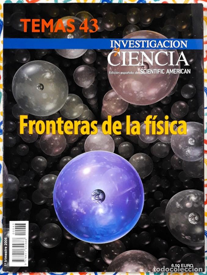 Coleccionismo de revistas y peri&oacute;dicos: Fronteras de la f&iacute;sica - Investigaci&oacute;n y Ciencia, TEMAS 43, 1&ordm; trim. 2006